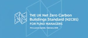 Read more about the article The UK Net Zero Carbon Buildings Standard (NZCBS) for Fund Managers